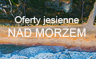 Oferty jesienne nad morzem. RABATY!