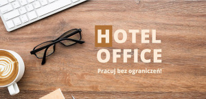 HOTEL OFFICE pracuj bez ograniczeń!